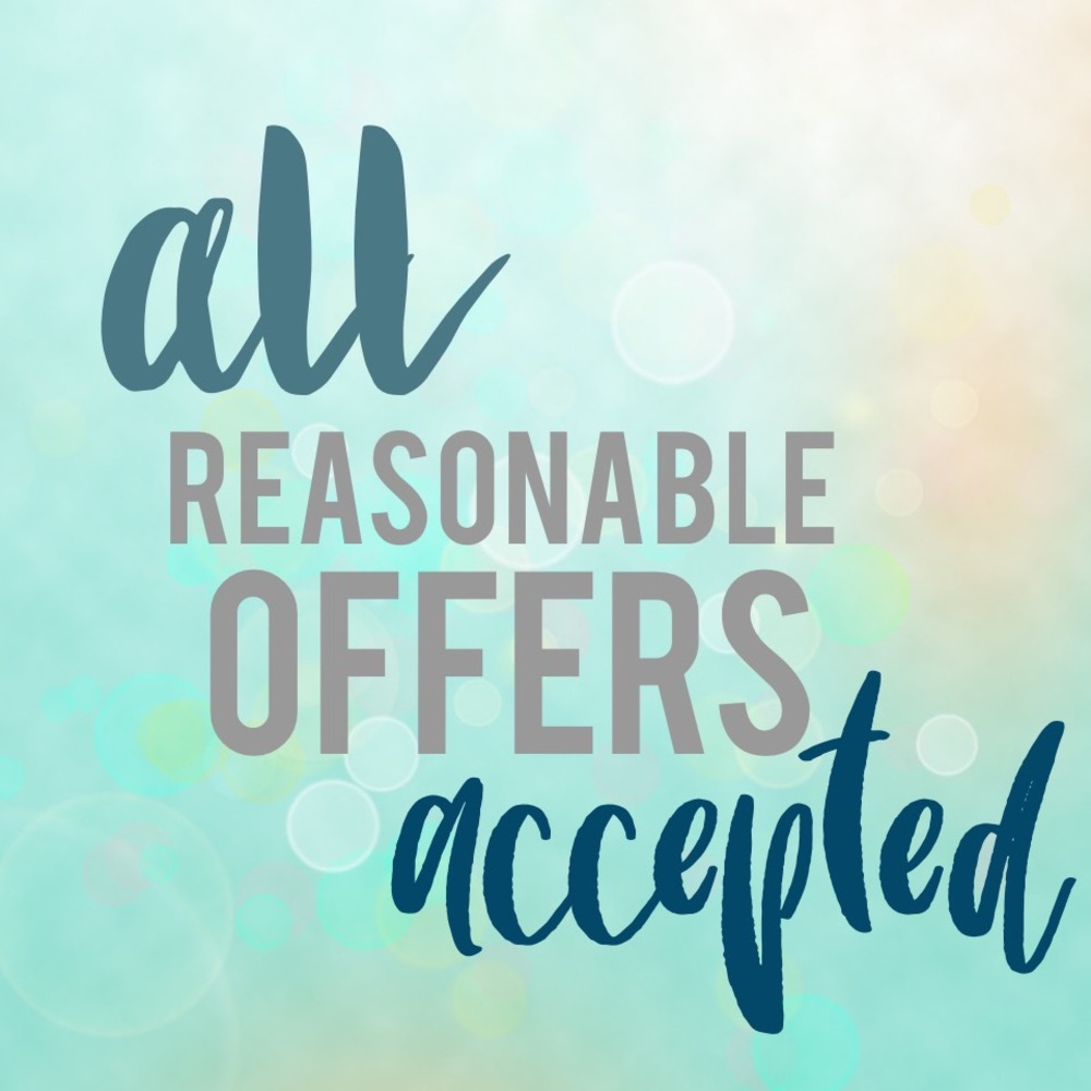 All *reasonable* offers will be accepted!